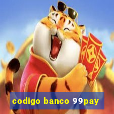 codigo banco 99pay